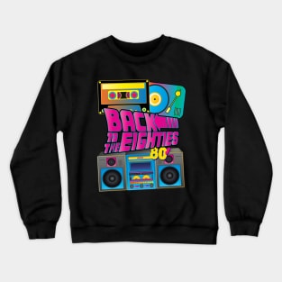 Back to the eighties. Crewneck Sweatshirt